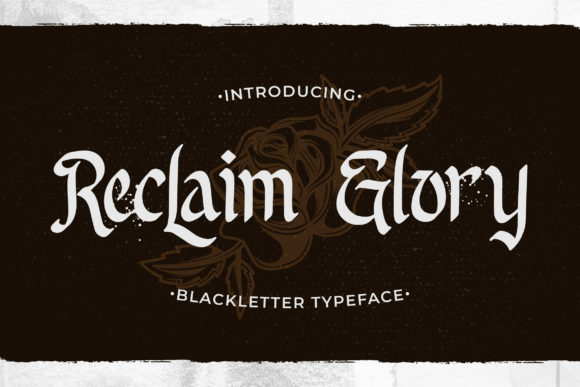 Reclaim Glory: A Bold Blackletter Font for Brand Identity